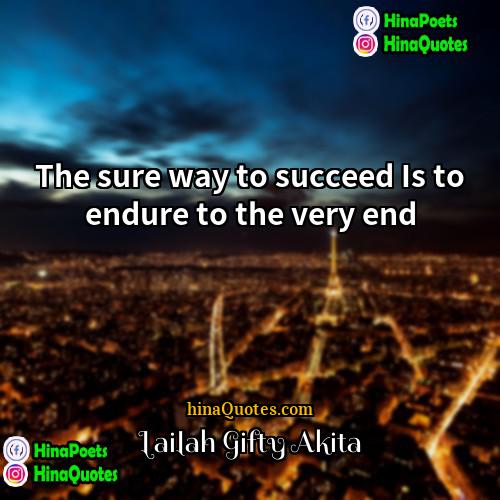 Lailah Gifty Akita Quotes | The sure way to succeed Is to